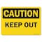 Signmission OSHA Caution, 5" Height, 7" Width, Decal, 5" H, 7" W, Landscape, Keep Out OS-CS-D-57-L-19196 - alternate 1